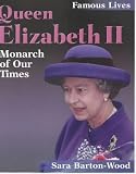 Queen Elizabeth II: Monarch of Our Times (Famous Lives)