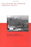 The Future of Turkish Foreign Policy (BCSIA Studies in International Security)