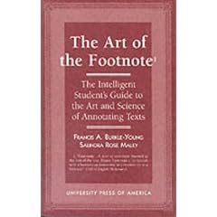 The Art of the Footnote: The Intelligent Student's Guide to the Art and Science of Annotating Texts