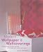 Books : Wallpaper and Wallcoverings: Introducing Colour, Pattern and Texture into Your Living Space