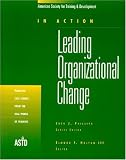 In Action : Leading Organizational Change (In Action Case Study Series)