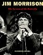 Jim Morrison. The Scream of the Butterfly. Der Schrei des Schmetterlings. Bilder, Gedichte, Texte