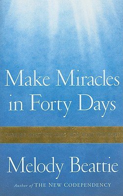 Make Miracles in Forty Days: Turning What You Have Into What You Want   [MAKE MIRACLES IN 40 DAYS] [Hardcover]