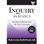 Inquiry as Stance: Practitioner Research in the Next Generation (Practitioners Inquiry)