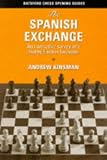 The Spanish Exchange: An Instructive Survey of a Bobby Fischer Favorite by Andrew Kinsman