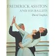 Frederick Ashton and His Ballets by David Vaughan