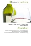 Alcoholism: Long-term effects of alcohol, Alcohol withdrawal syndrome, Alcohol detoxification, USA College binge drinking, Disease theory of alcoholism, Blood alcohol content