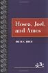 Hosea, Joel, and Amos (Westminster Bible Companion)