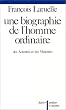 Une biographie de l'homme ordinaire