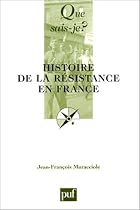 Histoire de la R&eacute;sistance en France [nouvelle &eacute;dition]
