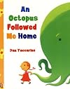 An Octopus Followed Me Home