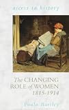 Books : The Changing Role of Women, 1815-1914 (Access to History)