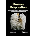  Human Respiration: Anatomy And Physiology, Mathematical Modeling, Numerical Simulation... by Bioengineering