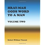 Hray-Mah Gods Word To A Man (Volume 2)