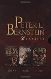 Peter L. Bernstein Classics Boxed Set : Capital Ideas, Against the Gods, The Power of Gold