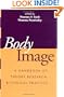 Body Image: A Handbook of Theory, Research, and Clinical Practice