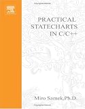 Practical Statecharts in C/C++: Quantum Programming for Embedded Systems with CDROM