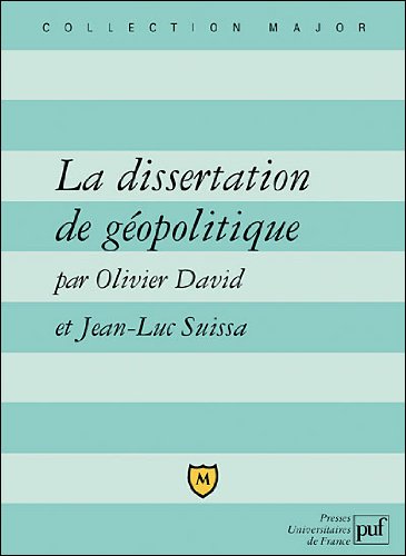 La dissertation de géopolitique : Lexique, méthode, sujets