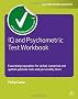 IQ and Psychometric Test Workbook: Essential Preparation for Verbal Numerical and Spatial Aptitude Tests and Personality Tests (Testing Series)