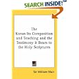 The Koran Its Composition and Teaching and the Testimony it Bears to the Holy Scriptures by Sir William Muir