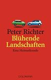 Blühende Landschaften: Eine Heimatkunde