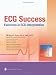ECG Success: Exercises in ECG Interpretation