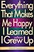 Everything That Makes Me Happy I Learned When I Grew Up