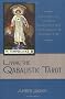 Living the Qabalistic Tarot: Applying an Ancient Oracle to the Challenges of Modern Life