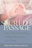 Sacred Passage: How to Provide Fearless, Compassionate Care for the Dying