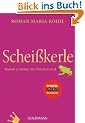 Schei�kerle: Warum es immer die Falschen sind