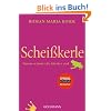 Schei�kerle: Warum es immer die Falschen sind