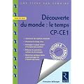 D�couverte du monde : le temps CP-CE1 : Fiches � photocopier ; programmes 2008