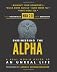 Man 2.0 Engineering the Alpha: A Real World Guide to an Unreal Life: Build More Muscle. Burn More Fat. Have More Sex