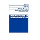 Talking Points in Dermatology - III (New Clinical Applications: Dermatology) by J. Verbov