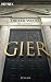 Dieter Wedel �GIER: Roman: Der Roman zum gro�en Fernseh-Zweiteiler�