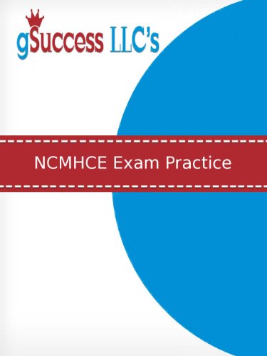 NCMHCE Exam Practice: NCMHCE Practice Test & Review for the NCMHCE Exam