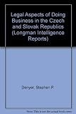 Legal aspects of doing business in the Czech and Slovak Republics