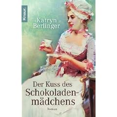 Der Kuss des Schokoladenm�dchens: Roman