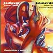 Beethoven: Sonata in a Major/ Lutoslawski: Partita for Violin and Piano