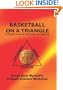 Basketball On A Triangle: A Higher Level Of Coaching And Playing