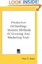 Productive Orcharding: Modern Methods Of Growing And Marketing Fruit
