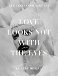 Love Looks Not with the Eyes: Thirtee...