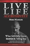 Live Life Aggressively! What Self Help Gurus Should Be Telling You
