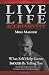 Live Life Aggressively! What Self Help Gurus Should Be Telling You by Mike R Mahler