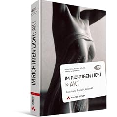 Im richtigen Licht: Akt: Klassisch / Erotisch / Abstrakt