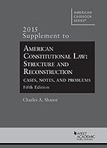 American Constitutional Law: Structure and Reconstruction, Cases, Notes, Problems, 2015 Supp (American Casebook Series)
