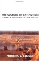 The Culture of Extinction: Toward a Philosophy of Deep Ecology