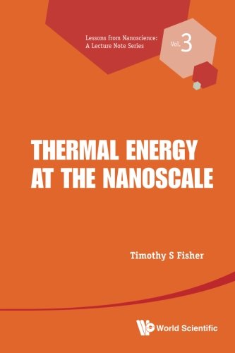 Thermal Energy at the Nanoscale (Lessons from Nanoscience : A Lecture Notes Series)
