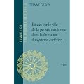 Etudes sur le r�le de la pens�e m�di�vale dans la formation du syst�me cart�sien