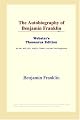 The Autobiography of Benjamin Franklin